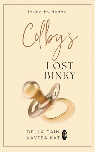 Colby's Lost Binky (Found by Daddy, Band 10) von Decadent Publishing LLC
