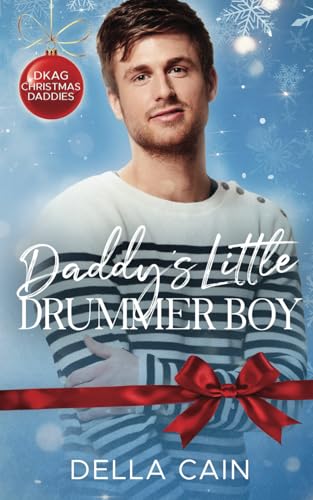 Daddy's Little Drummer Boy: An M/M Christmas Daddy Romance Daddy's Little Drummer Boy: An M/M Christmas Daddy Romance von Decadent Publishing LLC