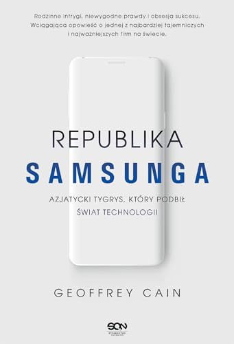 Republika Samsunga Azjatycki tygrys który podbił świat technologii