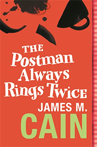 The Postman Always Rings Twice: The classic crime novel and major movie von Orion