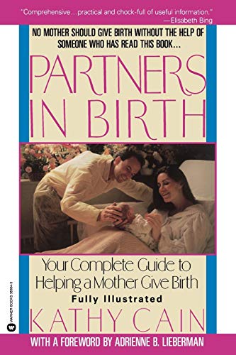 Partners in Birth: Your complete Guide to Helping a Mother Give Birth von Grand Central Publishing