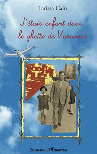 J'étais enfant dans le ghetto de Varsovie