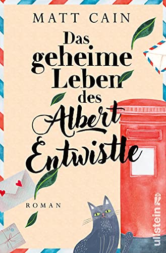 Das geheime Leben des Albert Entwistle: Roman | Eine herzerwärmende Feel-Good-Geschichte über einen Postboten mit Sozialphobie von Ullstein Extra / Ullstein Paperback