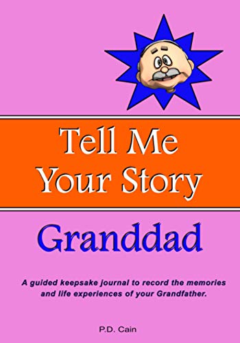 Tell me your story Granddad: A guided keepsake journal to record the memories and life experiences of your Grandfather. von Independently published