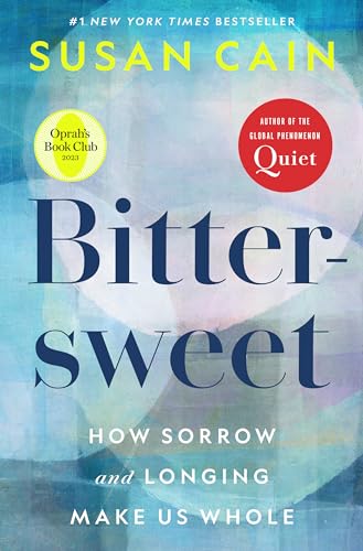 Bittersweet (Oprah's Book Club): How Sorrow and Longing Make Us Whole von CROWN
