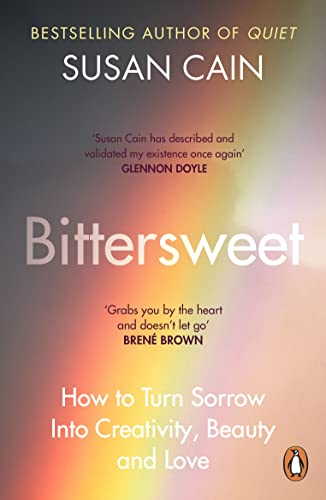 Bittersweet: How to Turn Sorrow Into Creativity, Beauty and Love von Penguin