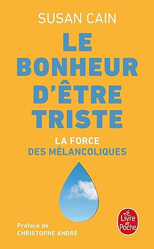 Le Bonheur d'être triste: La force des mélancoliques