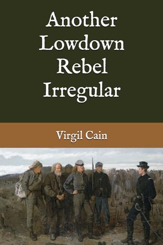 Another Lowdown Rebel Irregular (The Partisan Ranger Series, Band 2)