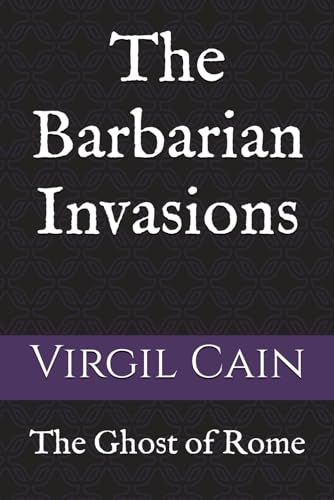The Barbarian Invasions (The Ghost of Rome, Band 8)