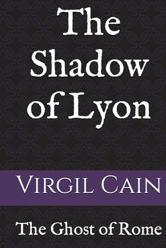 The Shadow of Lyon (The Ghost of Rome, Band 4) von Independently published