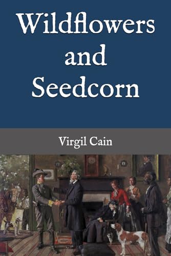 Wildflowers and Seedcorn (The Partisan Ranger Series, Band 1)