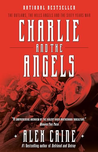 Charlie and the Angels: The Outlaws, the Hells Angels and the Sixty Years War