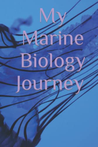 Marine Biology Journal - My Marine Biology Journey - An Educational Journal full of facts for the marine biology student (Marine Life) von Independently published