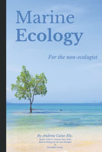 Marine Ecology for the Non-Ecologist (Marine Life, Band 3) von Independently published