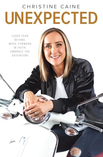 Unexpected: Leave Fear Behind, Move Forward in Faith, Embrace the Adventure Unexpected: Leave Fear Behind, Move Forward in Faith, Embrace the Adventure von Thomas Nelson Publishers