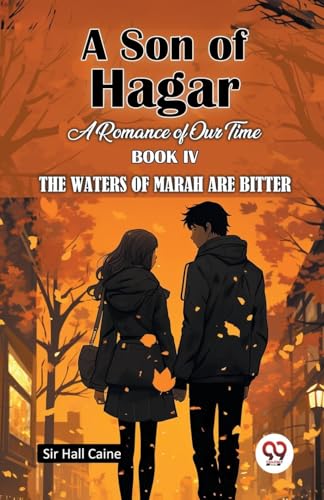 A Son Of Hagar A Romance Of Our Time Book IV The Waters Of Marah Are Bitter von Double 9 Books