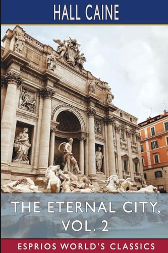 The Eternal City, Vol. 2 (Esprios Classics) von Blurb