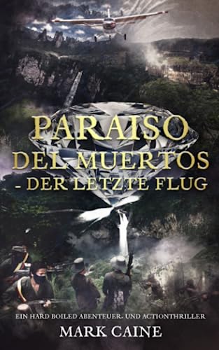 Paraiso del Muertos - Der letzte Flug: Ein Hardboiled Abenteuer - und Actionthriller von Independently published
