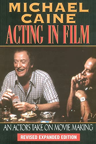 Acting in Film: An Actor's Take on Movie Making (The Applause Acting Series)