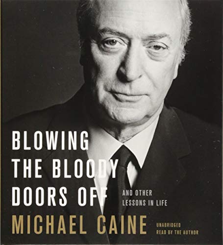 Blowing the Bloody Doors Off: And Other Lessons in Life