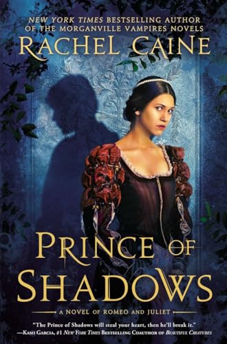 Prince of Shadows: A Novel of Romeo and Juliet Prince of Shadows: A Novel of Romeo and Juliet