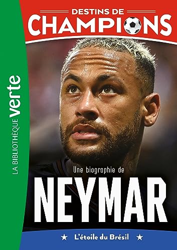Destins de champions 06 - Une biographie de Neymar: L'étoile du Brésil von HACHETTE JEUN.