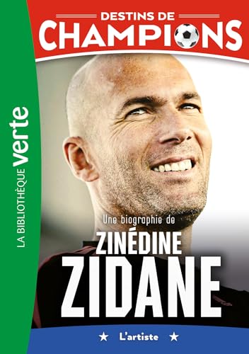 Destins de champions 10 - Une biographie de Zinédine Zidane von HACHETTE JEUN.