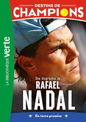 Destins de champions 11 - Une biographie de Rafael Nadal: En terre promise von HACHETTE JEUN.