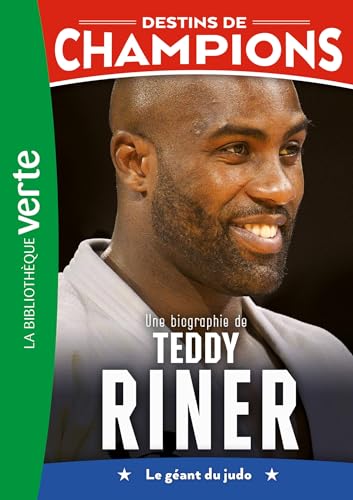 Destins de champions 13 (NED) - Une biographie de Teddy Riner: Le géant du judo von HACHETTE JEUN.