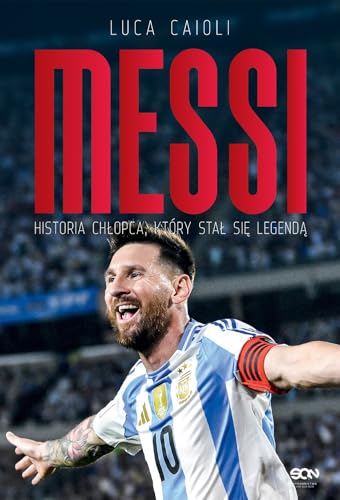 Messi Historia chłopca, który stał się legendą von SQN