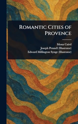 Romantic Cities of Provence von Anson Street Press