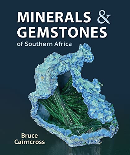 Minerals & Gemstones of Southern Africa: Botswana, Eswatini, Lesotho, Namibia, South Africa, Southern Mozambique, and Zimbabwe