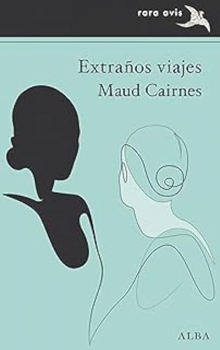 Extraños viajes (Rara Avis, Band 69) von Alba Editorial