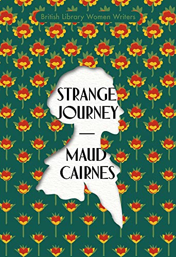 Strange Journey: 14 (British Library Women Writers): by Maud Cairnes
