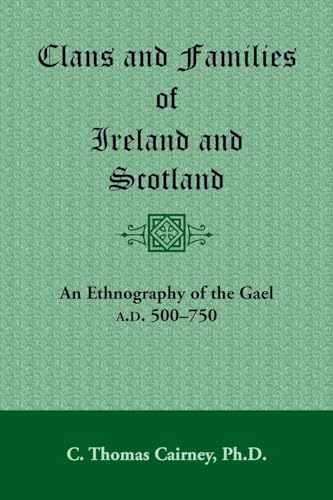 Clans and Families of Ireland and Scotland: : An Ethnography of the Gael, A.D. 500-1750 von Heritage Books