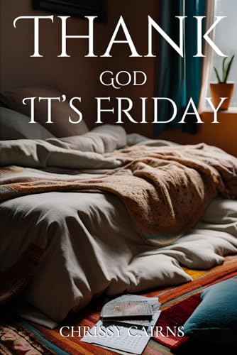 Thank God its Friday: Saving a marriage (Unknown Desires) von Independently published