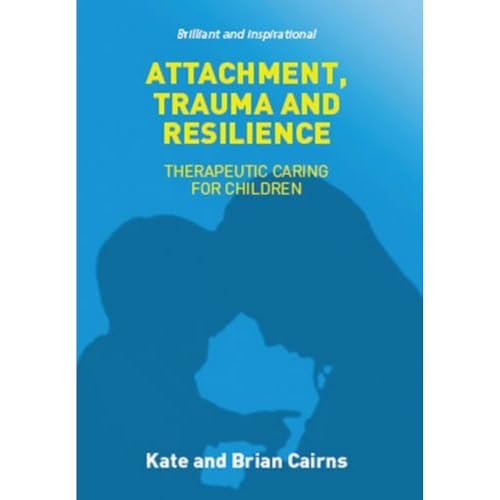 Attachment, Trauma and Resilience
