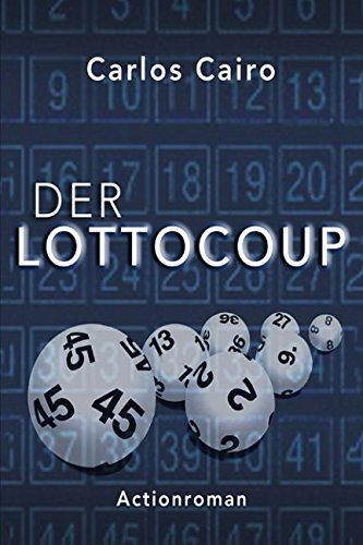 Der Lottocoup (Ein raffinierter Spielbetrug mit überraschenden Lebenswechseln)