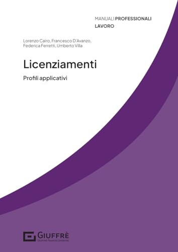 Licenziamenti. Profili applicativi (Manuali professionali. Lavoro) Licenziamenti. Profili applicativi (Manuali professionali. Lavoro) von Giuffrè