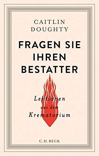 Fragen Sie Ihren Bestatter: Lektionen aus dem Krematorium Fragen Sie Ihren Bestatter: Lektionen aus dem Krematorium