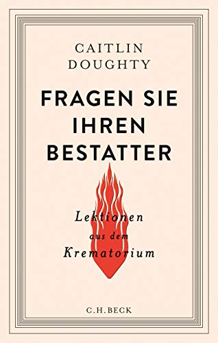 Fragen Sie Ihren Bestatter: Lektionen aus dem Krematorium