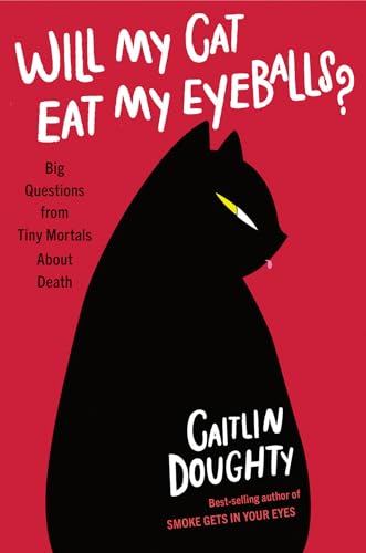 Will My Cat Eat My Eyeballs?: Big Questions from Tiny Mortals About Death von W. W. Norton & Company