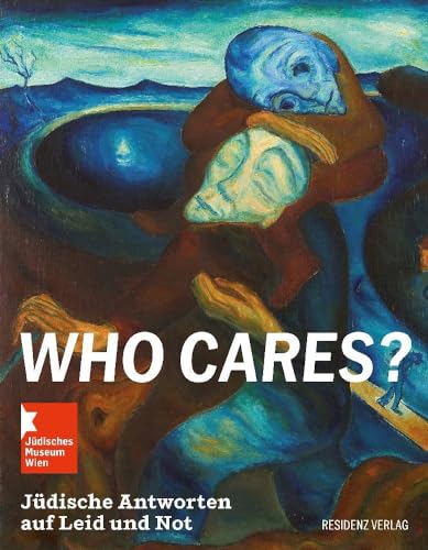 Who cares? Jüdische Antworten auf Leid und Not von RESIDENZ