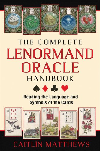 The Complete Lenormand Oracle Handbook: Reading the Language and Symbols of the Cards