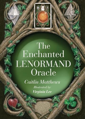 The Enchanted Lenormand Oracle: 39 Magical Cards to Reveal Your True Self and Your Destiny