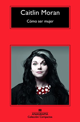 Cómo ser mujer (Compactos, Band 668) von ANAGRAMA