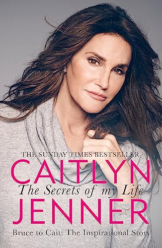 The Secrets of My Life: Bruce to Cait: The Inspirational Story von Orion Publishing Group