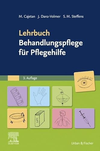 Lehrbuch Behandlungspflege für Pflegehelfer von Urban & Fischer Verlag/Elsevier GmbH