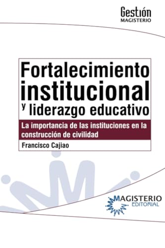 Fortalecimiento institucional y liderazgo educativo von Cooperativa Editorial Magisterio