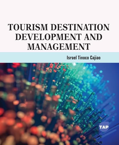 Tourism Destination Development and Management von Delve Publishing